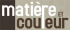 Matière et Couleur
